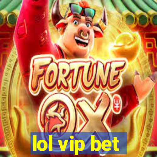 lol vip bet